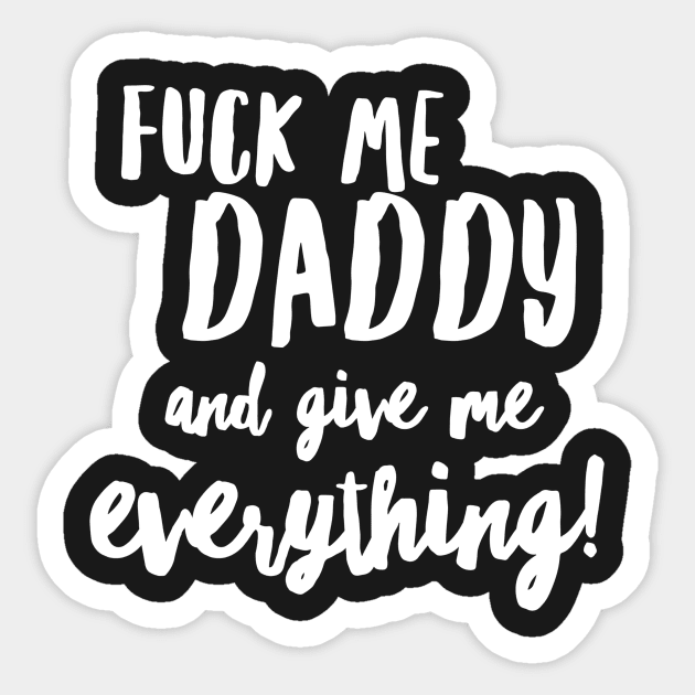 Daddy Give It Sticker by JasonLloyd